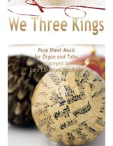We Three Kings Pure Sheet Music for Organ and Tuba, Arranged by Lars Christian Lundholm