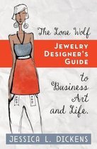 The Lone Wolf Jewelry Designer's Guide to Business Art and Life