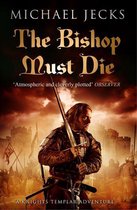 The Bishop Must Die (Knights Templar Mysteries 28)