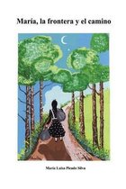 Maria, La Frontera Y El Camino