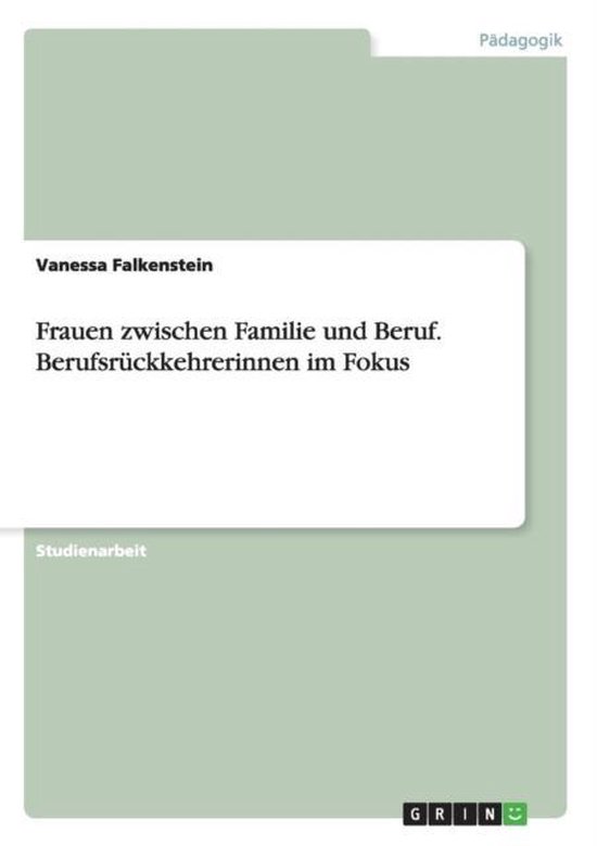 Frauen zwischen Familie und Beruf. Berufsruckkehrerinnen im  ... - cover