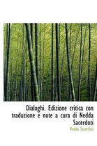 Dialoghi. Edizione Critica Con Traduzione E Note a Cura Di Nedda Sacerdoti
