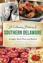 A Culinary History of Southern Delaware