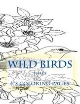 WILD BIRDS three