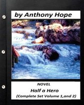 Half a Hero.NOVEL by Anthony Hope (Complete Set Volume 1, and 2)