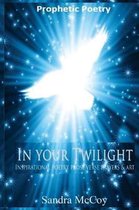 in Your Twilight - Prophet Poetry