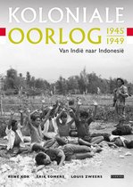 Koloniale oorlog 1945-1949. Van Indië naar Indonesië