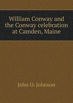 William Conway and the Conway celebration at Camden, Maine