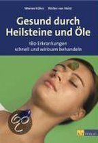 Gesund durch Heilsteine und Öle