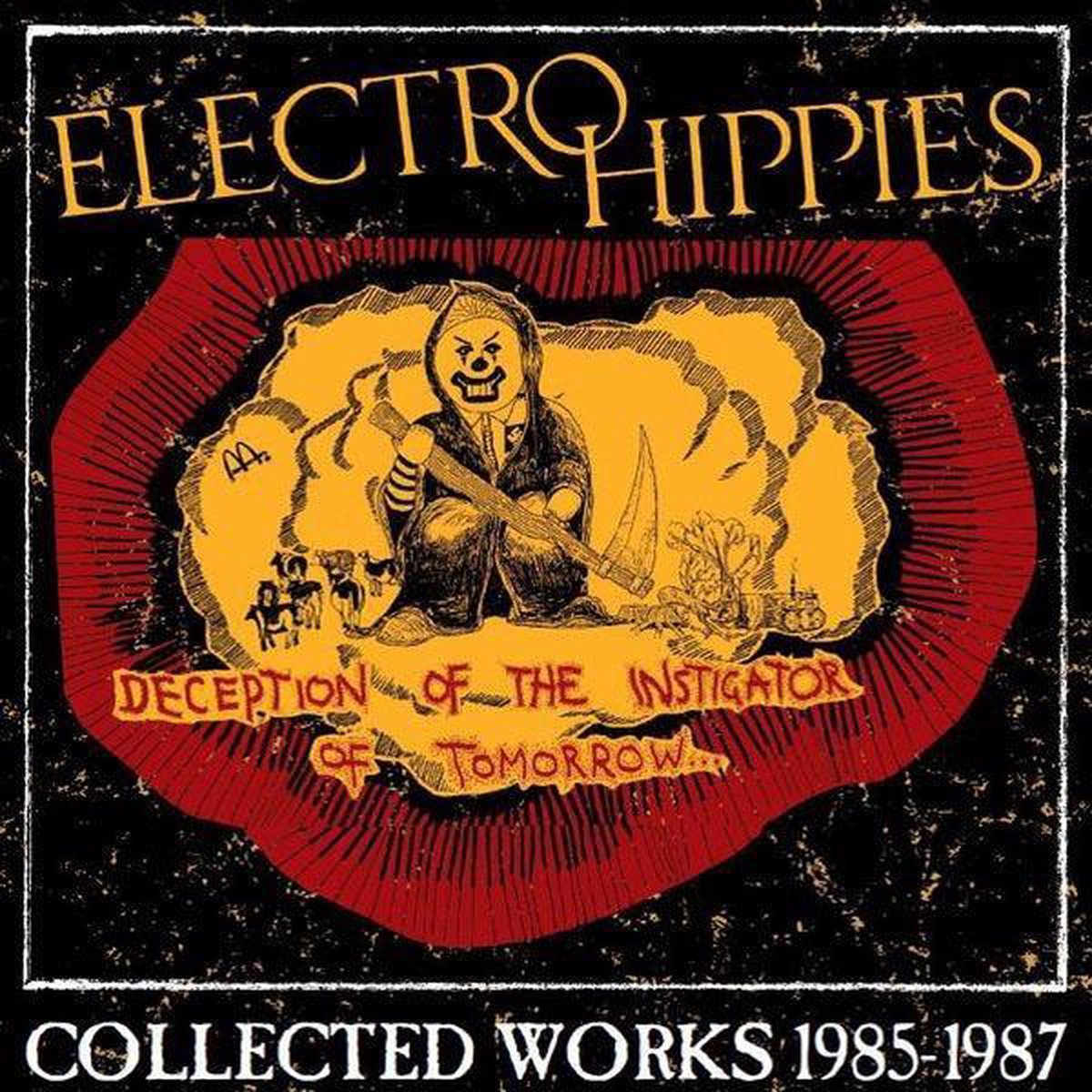Deception of the Instigator of Tomorrow: Collected Works 1985-1987