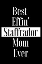 Best Effin Staffrador Mom Ever