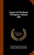 Report of the Board of Regents, Volume 1881
