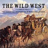 The Wild West: The Essential Film Music Collection