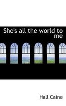 She's All the World to Me