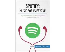Business Stories - Spotify, Music for Everyone