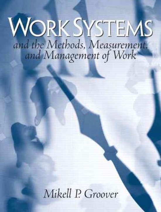 Work Systems and The Methods, Measurement, and Management Of ... - cover