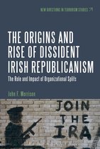 The Origins and Rise of Dissident Irish Republicanism