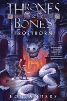 Thrones and Bones 1 - Frostborn
