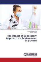 The Impact of Laboratory Approach on Achievement in Science