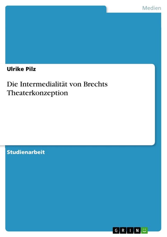 Die Intermedialit�T Von Brechts Theaterkonzeption - cover