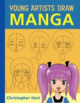 Christopher Hart's Young Artists Draw - Young Artists Draw Manga