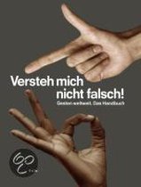Versteh mich nicht falsch!