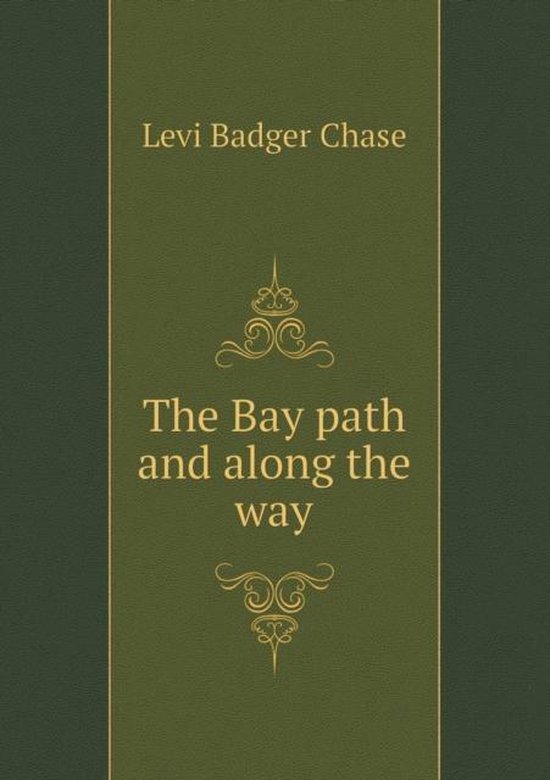 The Bay path and along the way, Levi Badger Chase 9785519459037
