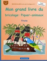 BROCKHAUSEN Livre du bricolage vol. 2 - Mon grand livre du bricolage: Piquer-animaux