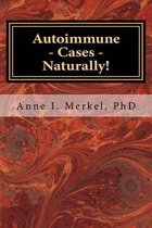 Autoimmune Cases - Naturally!