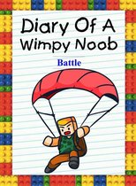 Noob's Diary 26 - Diary Of A Wimpy Noob: Battle