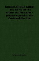 Ancient Christian Writers - The Works Of The Fathers In Translation - Julianus Pomerius