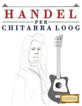 Handel per Chitarra Loog