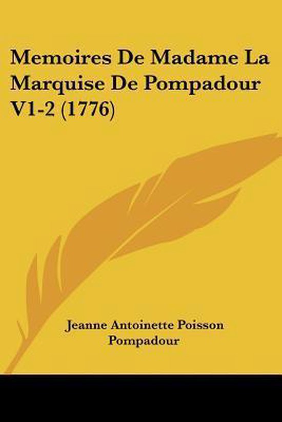 Memoires de Madame La Marquise de Pompadour V1-2 (1776)