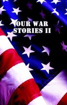 Our War Stories II