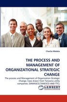 The Process and Management of Organizational Strategic Change