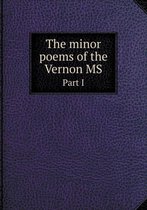 The minor poems of the Vernon MS Part I