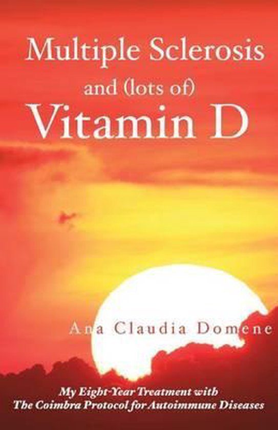 Multiple Sclerosis and (lots of) Vitamin D, Ana Claudia Domene