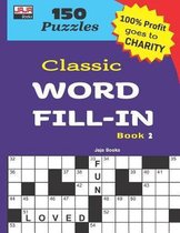 Classic Crossword Fill-Ins- Classic WORD FILL-IN Book 2