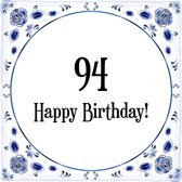 Verjaardag Tegeltje met Spreuk (94 jaar: Happy birthday! 94! + cadeau verpakking & plakhanger