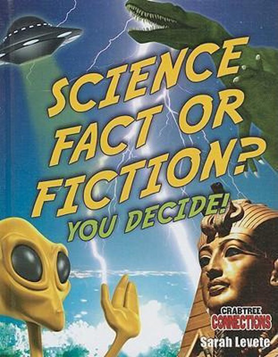 Science Fact or Fiction? You Decide!, Sarah Levete 9780778798958(00)