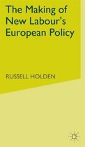 The Making of New Labour s European Policy