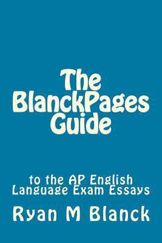 Blanckpages Writing Guides-The BlanckPages Guide to the AP E ... - cover