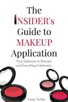 The Insider's Guide To Makeup Application: From Eyebrows to Skincare and Everything In-Between