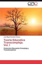 Teoria Educativa Transcompleja. Vol. I