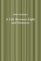 A Life Between Light and Darkness