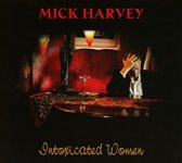 Mick Harvey - Intoxicated Women (CD)