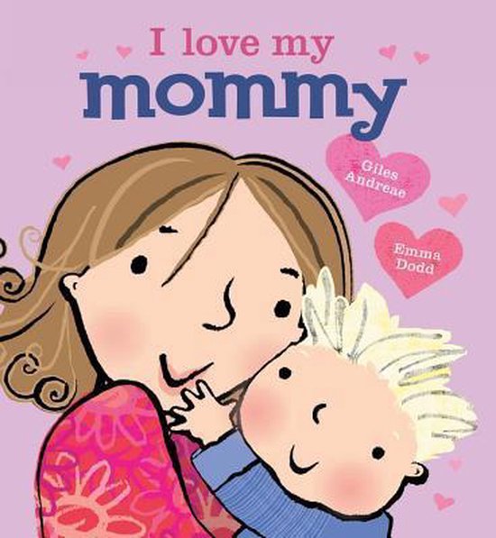 Bol Com I Love My Mommy Giles Andreae 9781423168256 Boeken