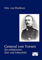 General von Versen. Ein militärisches Zeit- und Lebensbild