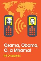 Osama, Obama, O, a Mhama!