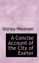 A Concise Account of the City of Exeter